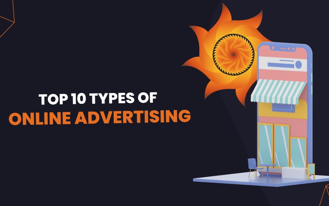 Top 10 Types of Online Advertising
