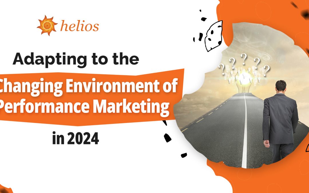 Adapting to the Changing Environment of Performance Marketing in 2024